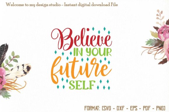 Believe in Your Future Svg for Print Templates