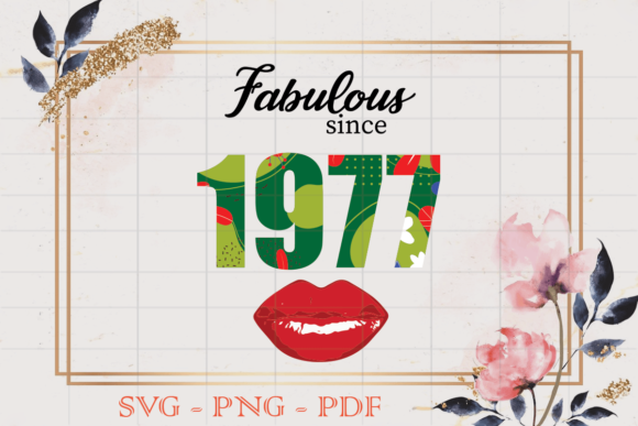 Fabulous Since 1977 SVG: Graphics & Print Templates