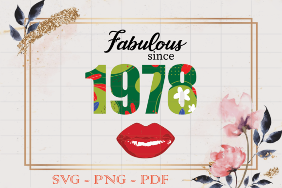 Fabulous Since 1978 Flower Birthday SVG: Graphics & Print Templates