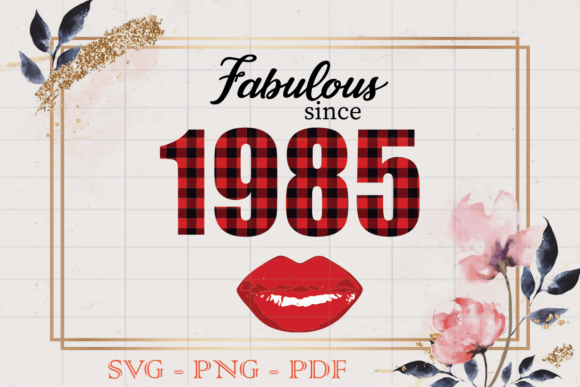 Fabulous Since 1985 SVG: Graphics & Print Templates