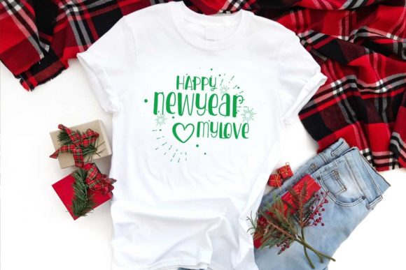 Happy New Year My Love: Graphics & T-Shirt Designs for Crafters