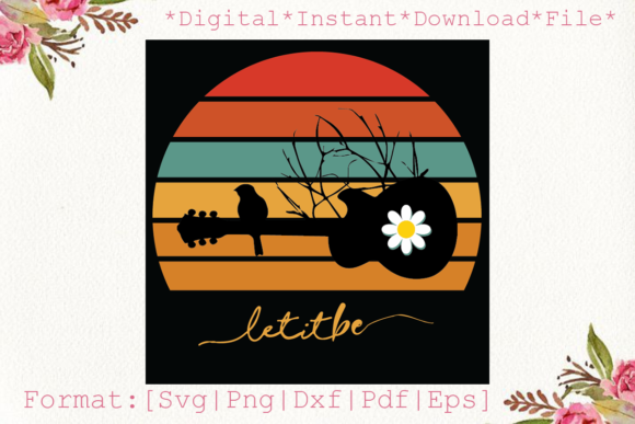 Let It Be Life Quote Sublimation Files: Graphics & Print Templates